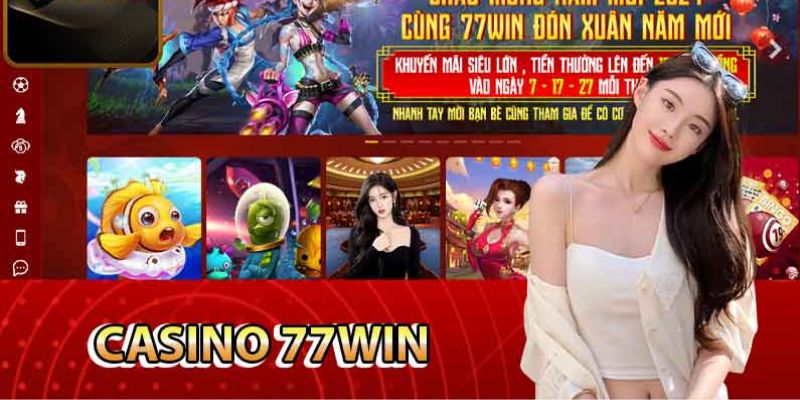   Giới thiệu Casino 77WIN và những điểm nổi bật